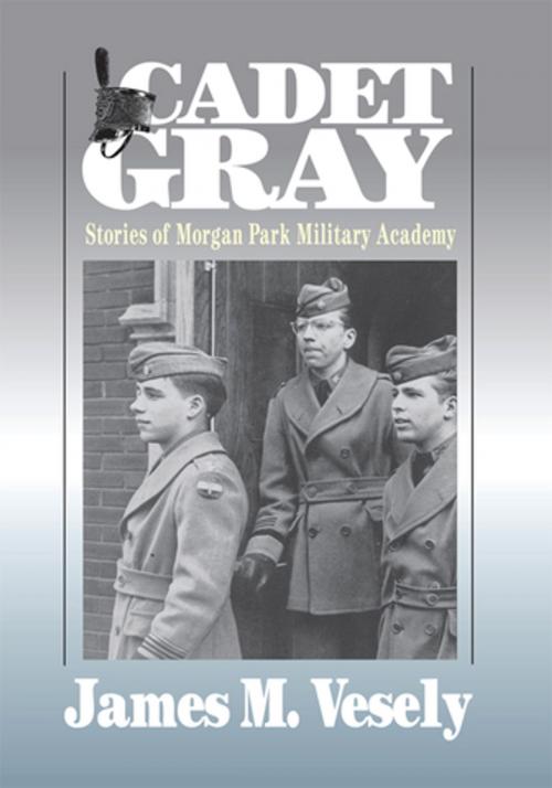 Cover of the book Cadet Gray by JAMES M. VESELY, iUniverse