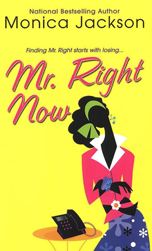 Cover of the book Mr. Right Now by Monica Jackson, Kensington Books