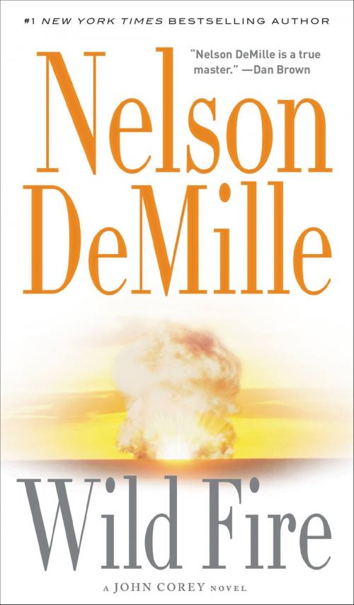 Cover of the book Wild Fire by Nelson DeMille, Grand Central Publishing