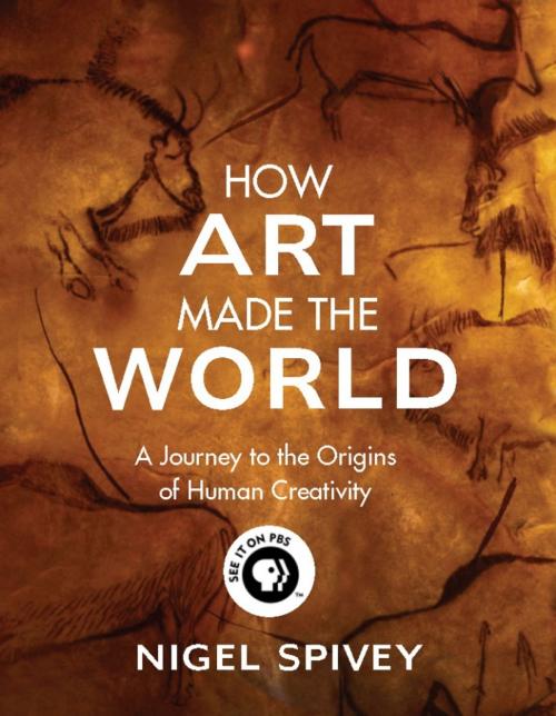 Cover of the book How Art Made the World by Nigel Spivey, Basic Books