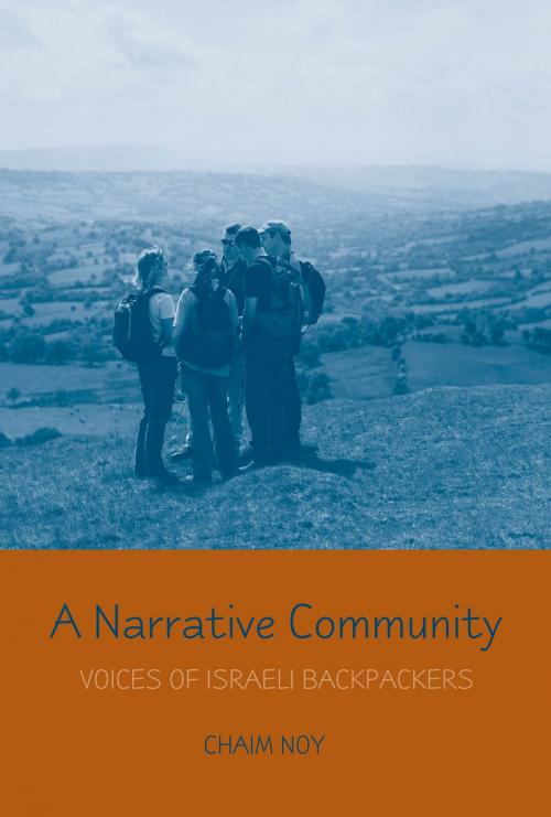 Cover of the book A Narrative Community: Voices of Israeli Backpackers by Chaim Noy, Wayne State University Press