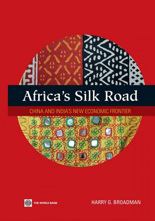 Cover of the book Africa's Silk Road: China And India's New Economic Frontier by Broadman Harry G., World Bank