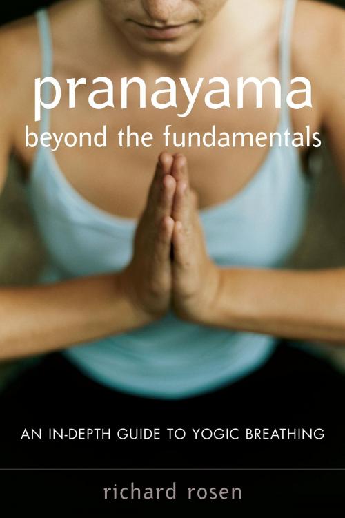 Cover of the book Pranayama beyond the Fundamentals by Richard Rosen, Shambhala