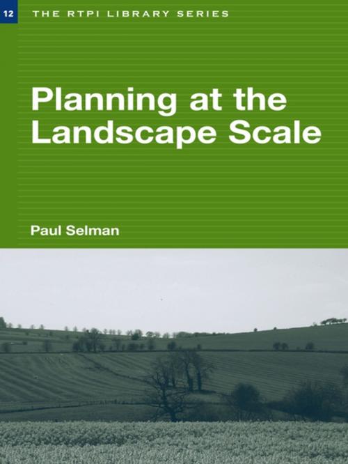 Cover of the book Planning at the Landscape Scale by Paul Selman, Taylor and Francis