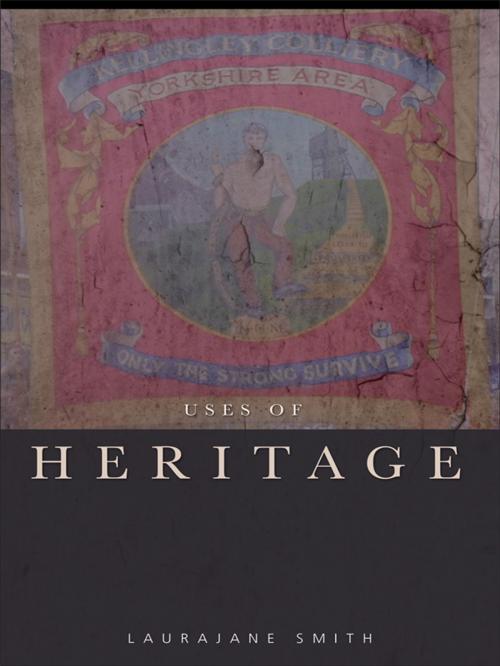 Cover of the book Uses of Heritage by Laurajane Smith, Taylor and Francis