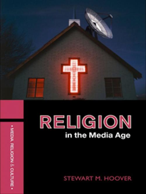 Cover of the book Religion in the Media Age by Stewart M. Hoover, Taylor and Francis
