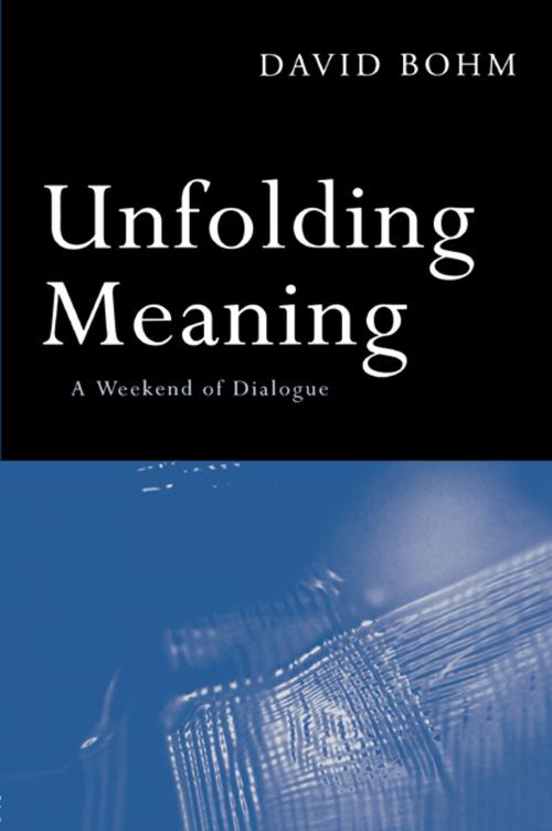 Cover of the book Unfolding Meaning by David Bohm, Taylor and Francis