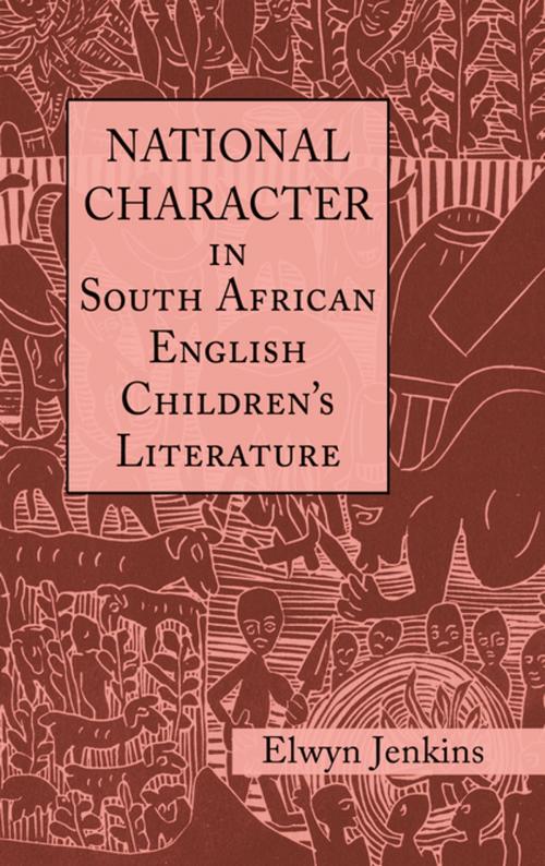 Cover of the book National Character in South African English Children's Literature by Elwyn Jenkins, Taylor and Francis
