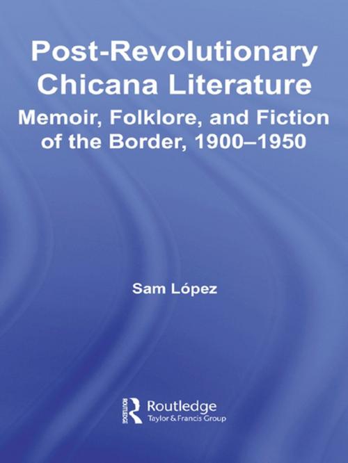 Cover of the book Post-Revolutionary Chicana Literature by Sam Lopez, Taylor and Francis