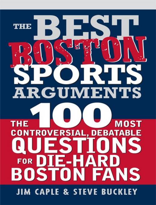 Cover of the book Best Boston Sports Arguments by Jim Caple, Steve Buckley, Sourcebooks