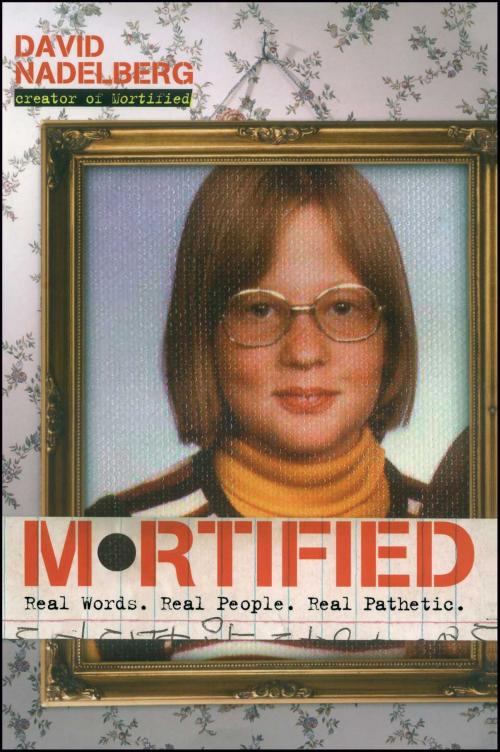 Cover of the book Mortified by David Nadelberg, Gallery Books