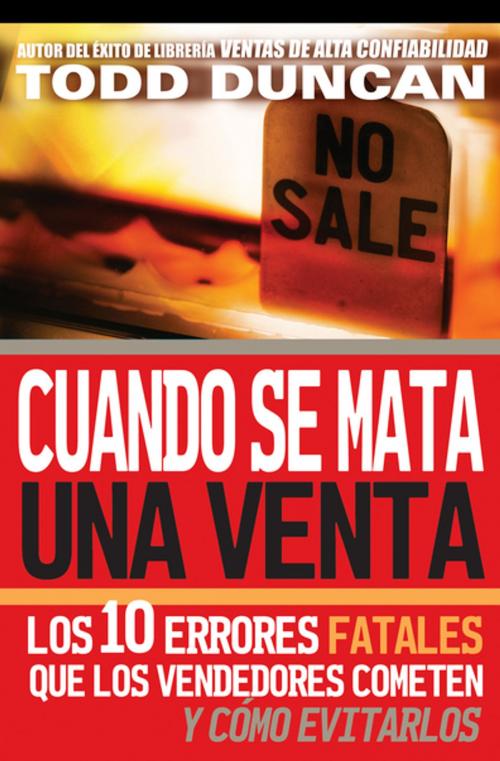 Cover of the book Cuando se mata una venta by Todd Duncan, Grupo Nelson