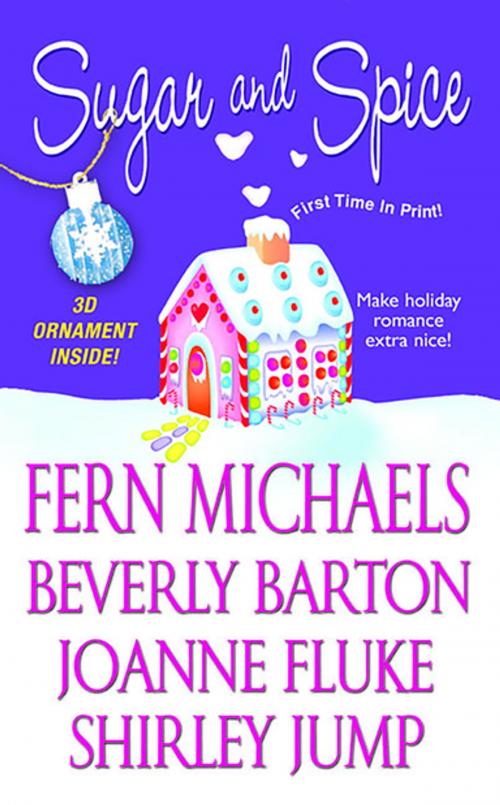 Cover of the book Sugar And Spice by Beverly Barton, Shirley Jump, Fern Michaels, Joanne Fluke, Zebra Books