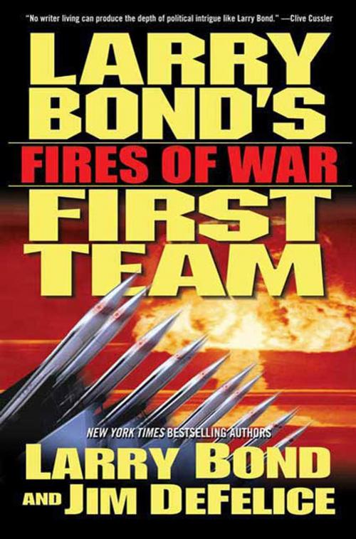 Cover of the book Larry Bond's First Team: Fires of War by Larry Bond, Jim DeFelice, Tom Doherty Associates