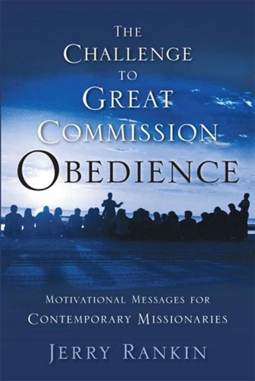 Cover of the book A Challenge to Great Commission Obedience by Jerry Rankin, B&H Publishing Group