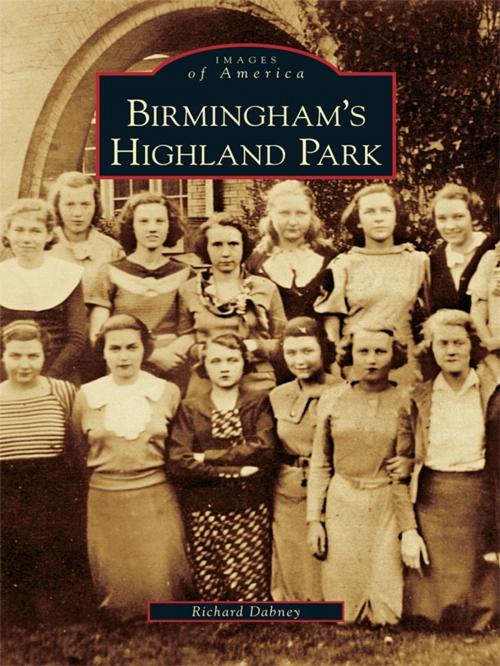 Cover of the book Birmingham's Highland Park by Richard Dabney, Arcadia Publishing Inc.