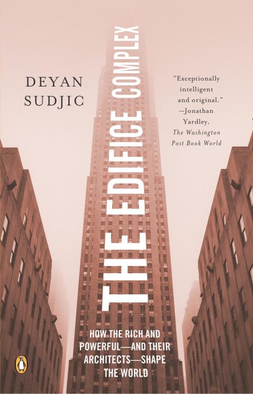Cover of the book The Edifice Complex by Deyan Sudjic, Penguin Publishing Group