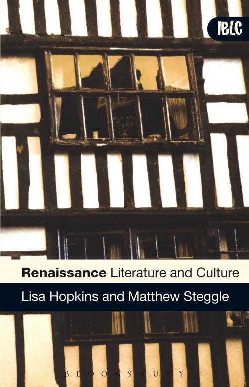 Cover of the book Renaissance Literature and Culture by Professor Lisa Hopkins, Dr Matthew Steggle, Bloomsbury Publishing