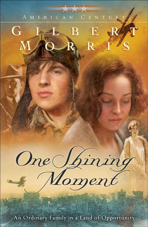 Cover of the book One Shining Moment (American Century Book #3) by Gilbert Morris, Baker Publishing Group
