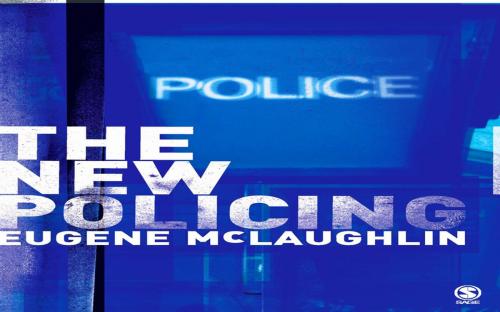 Cover of the book The New Policing by Eugene McLaughlin, SAGE Publications
