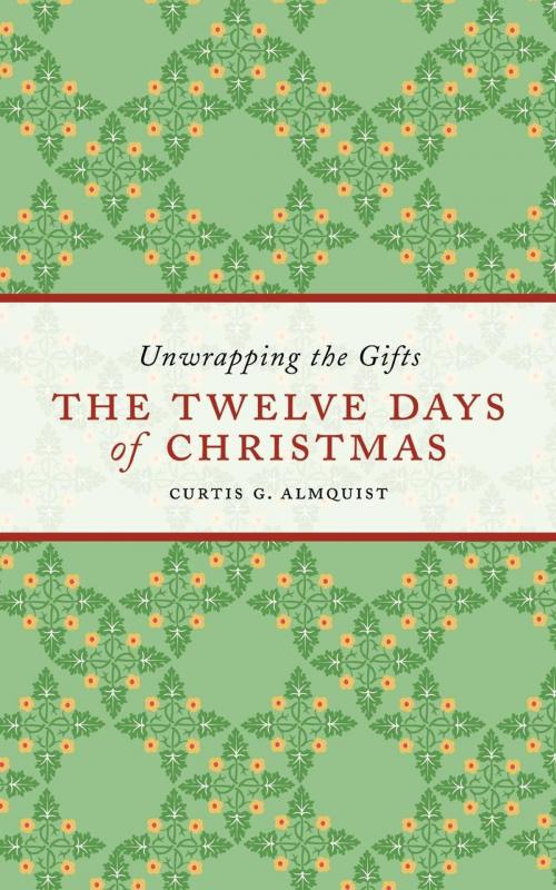 Cover of the book The Twelve Days of Christmas by Curtis G. Almquist, Cowley Publications