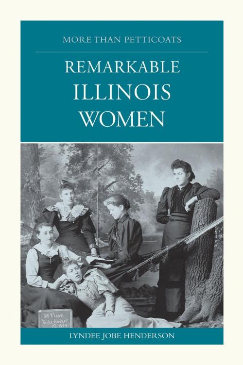 Cover of the book More than Petticoats: Remarkable Illinois Women by Lyndee Henderson, TwoDot