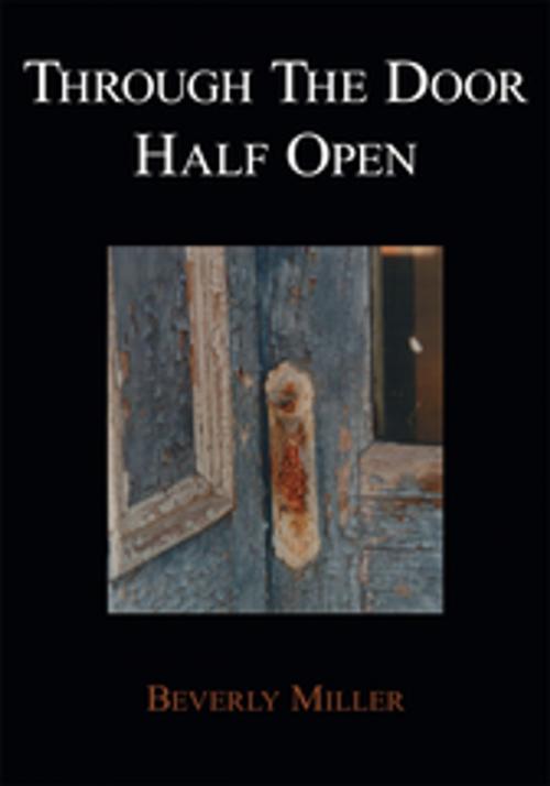 Cover of the book Through the Door Half Open by Beverly Miller, AuthorHouse