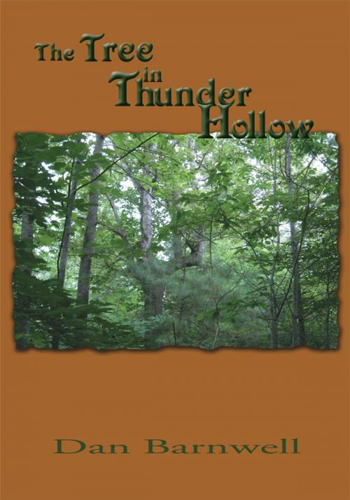 Cover of the book The Tree in Thunder Hollow by Dan Barnwell, AuthorHouse