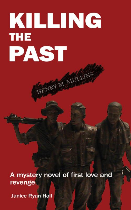 Cover of the book Killing the Past by Janice Ryan Hall, BookBaby