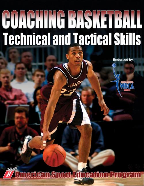 Cover of the book Coaching Basketball Technical & Tactical Skills by Coach Education, Human Kinetics, Inc.