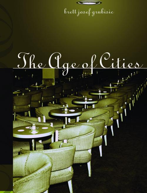 Cover of the book The Age of Cities by Brett Josef Grubisic, Arsenal Pulp Press