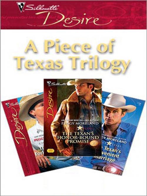 Cover of the book A Piece Of Texas Trilogy by Peggy Moreland, Silhouette