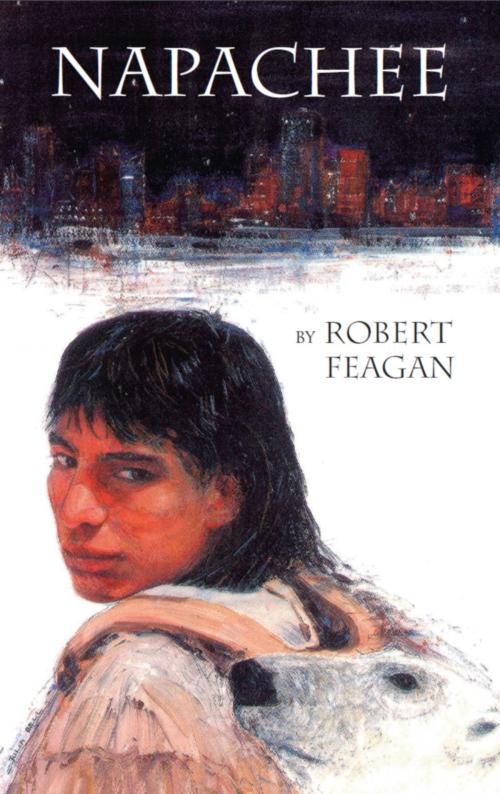 Cover of the book Napachee by Robert Feagan, Dundurn