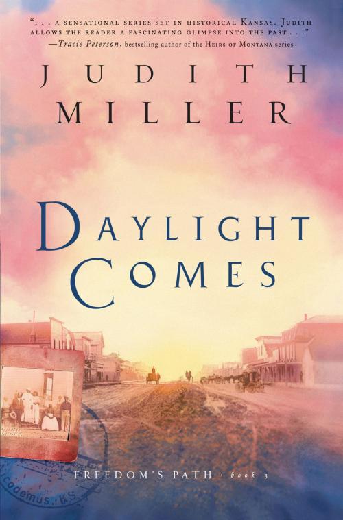 Cover of the book Daylight Comes (Freedom’s Path Book #3) by Judith Miller, Baker Publishing Group