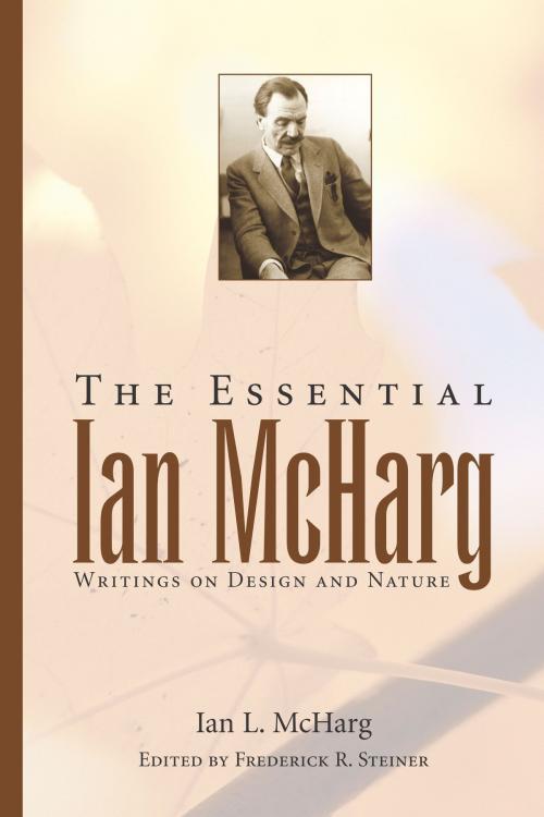 Cover of the book The Essential Ian McHarg by Ian L. McHarg, Island Press