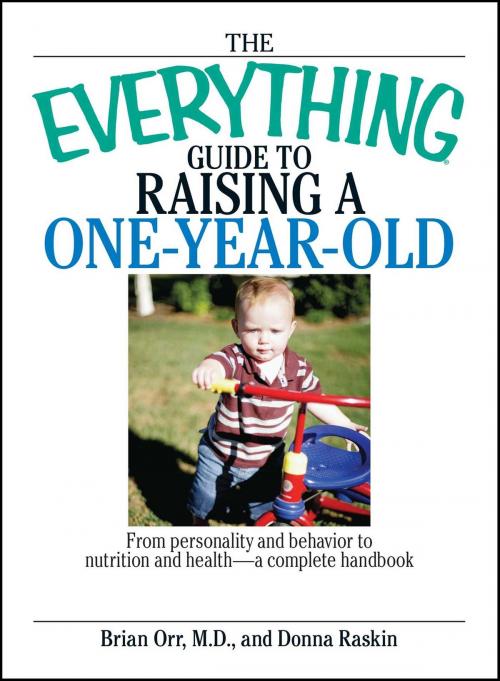 Cover of the book The Everything Guide To Raising A One-Year-Old by Brian Orr, Donna Raskin, Adams Media