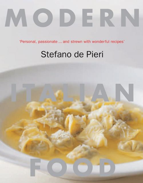 Cover of the book Modern Italian Food by Stefano de Pieri, Hardie Grant Books