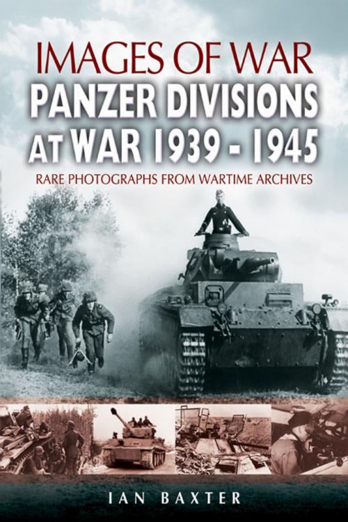 Cover of the book Panzer-Divisions at War 1939-1945 by Ian  Baxter, Pen and Sword