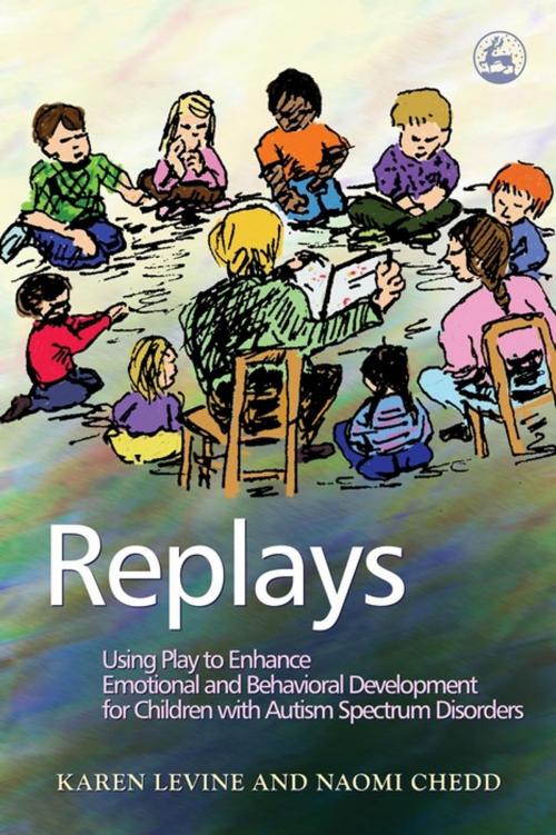 Cover of the book Replays by Karen Levine, Naomi Chedd, Jessica Kingsley Publishers