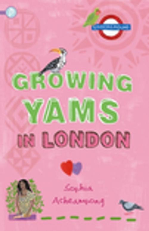 Cover of the book Growing Yams in London by Sophia Acheampong, Bonnier Publishing Fiction