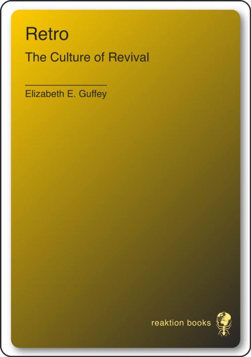 Cover of the book Retro by Elizabeth E. Guffey, Reaktion Books