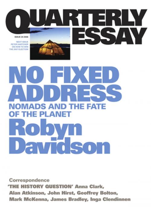 Cover of the book Quarterly Essay 24 No Fixed Address by Robyn Davidson, Schwartz Publishing Pty. Ltd