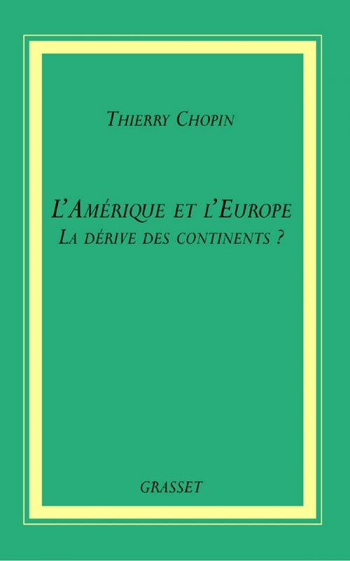 Cover of the book L'Amérique et l'Europe by Thierry Chopin, Grasset
