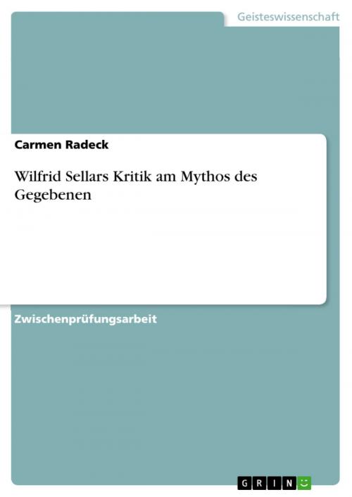 Cover of the book Wilfrid Sellars Kritik am Mythos des Gegebenen by Carmen Radeck, GRIN Verlag
