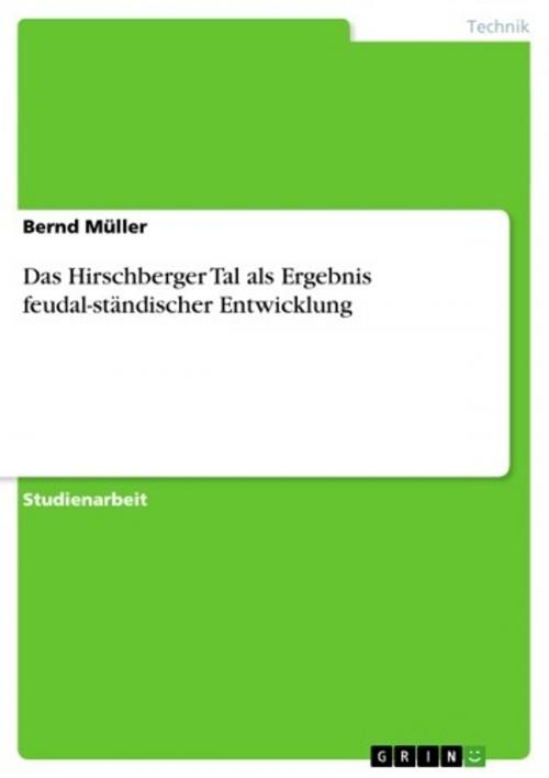 Cover of the book Das Hirschberger Tal als Ergebnis feudal-ständischer Entwicklung by Bernd Müller, GRIN Verlag