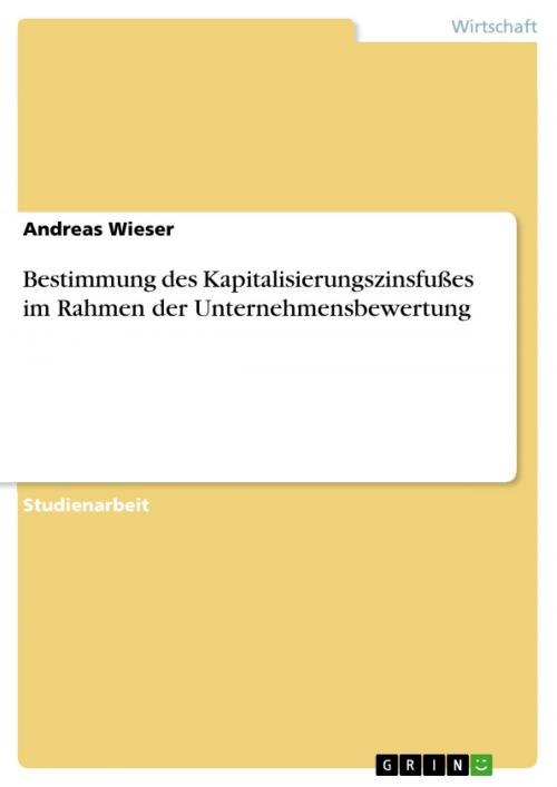 Cover of the book Bestimmung des Kapitalisierungszinsfußes im Rahmen der Unternehmensbewertung by Andreas Wieser, GRIN Verlag
