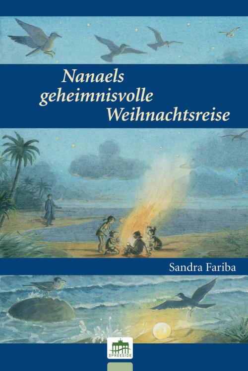 Cover of the book Nanaels geheimnisvolle Weihnachtsreise by Fariba, Spreeside