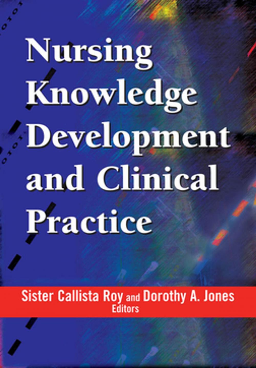 Big bigCover of Nursing Knowledge Development and Clinical Practice
