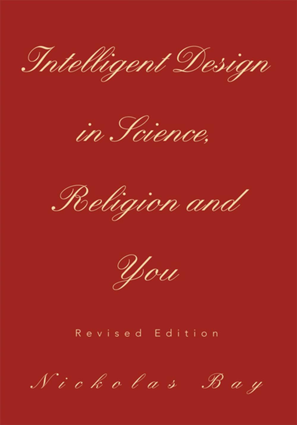 Big bigCover of Intelligent Design in Science, Religion and You