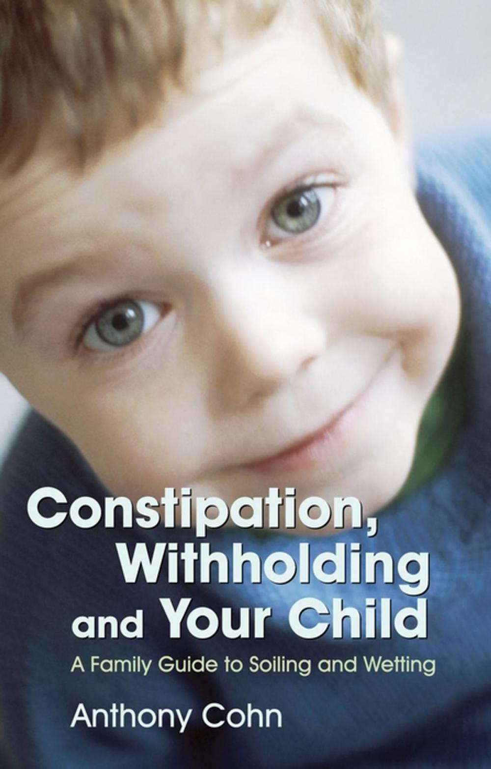 Big bigCover of Constipation, Withholding and Your Child